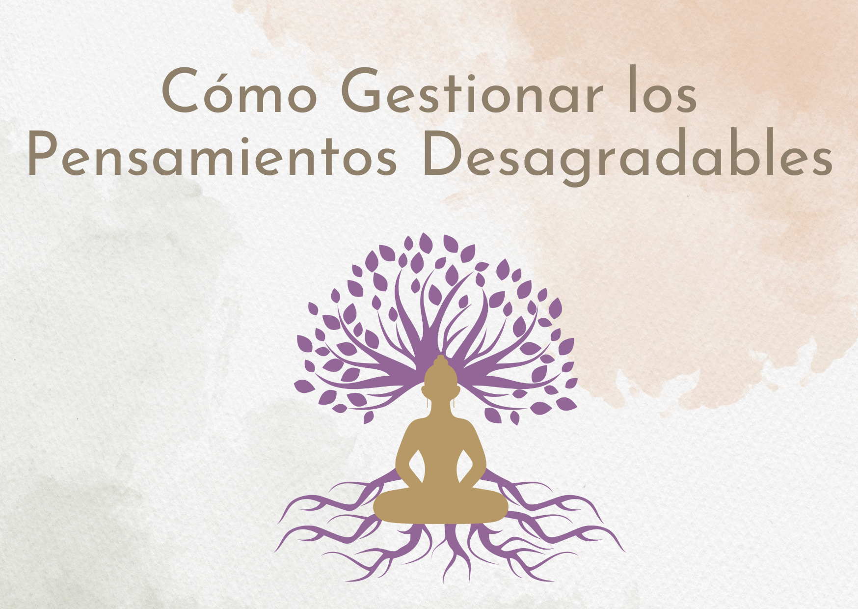 Cómo Gestionar los Pensamientos Desagradables